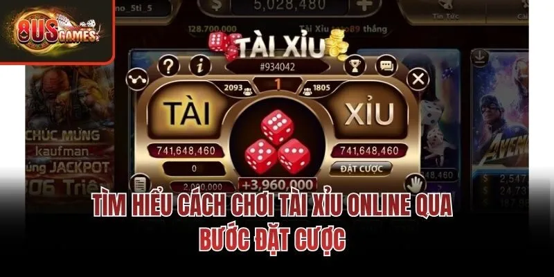 Tìm hiểu cách chơi Tài Xỉu online qua bước đặt cược